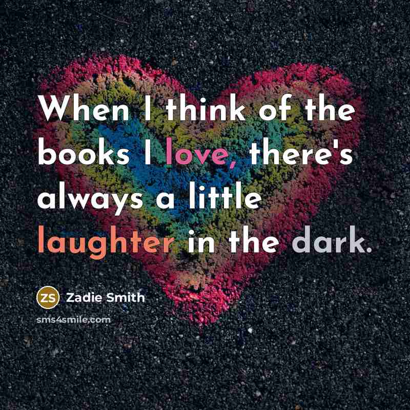 “When I think of the books I love, there's always…” quote by Zadie Smith