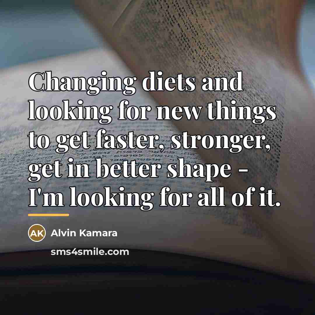 “Changing diets and looking for new things to get faster,…” quote by Alvin Kamara