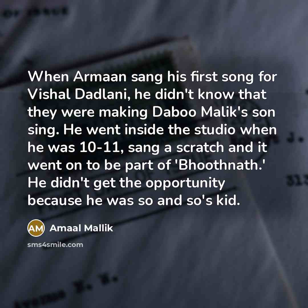 “When Armaan sang his first song for Vishal Dadlani, he…” quote by Amaal Mallik