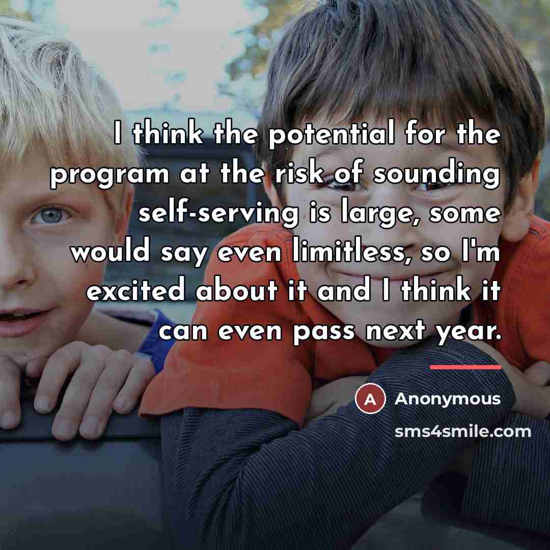 “I think the potential for the program at the risk…” quote by Anonymous