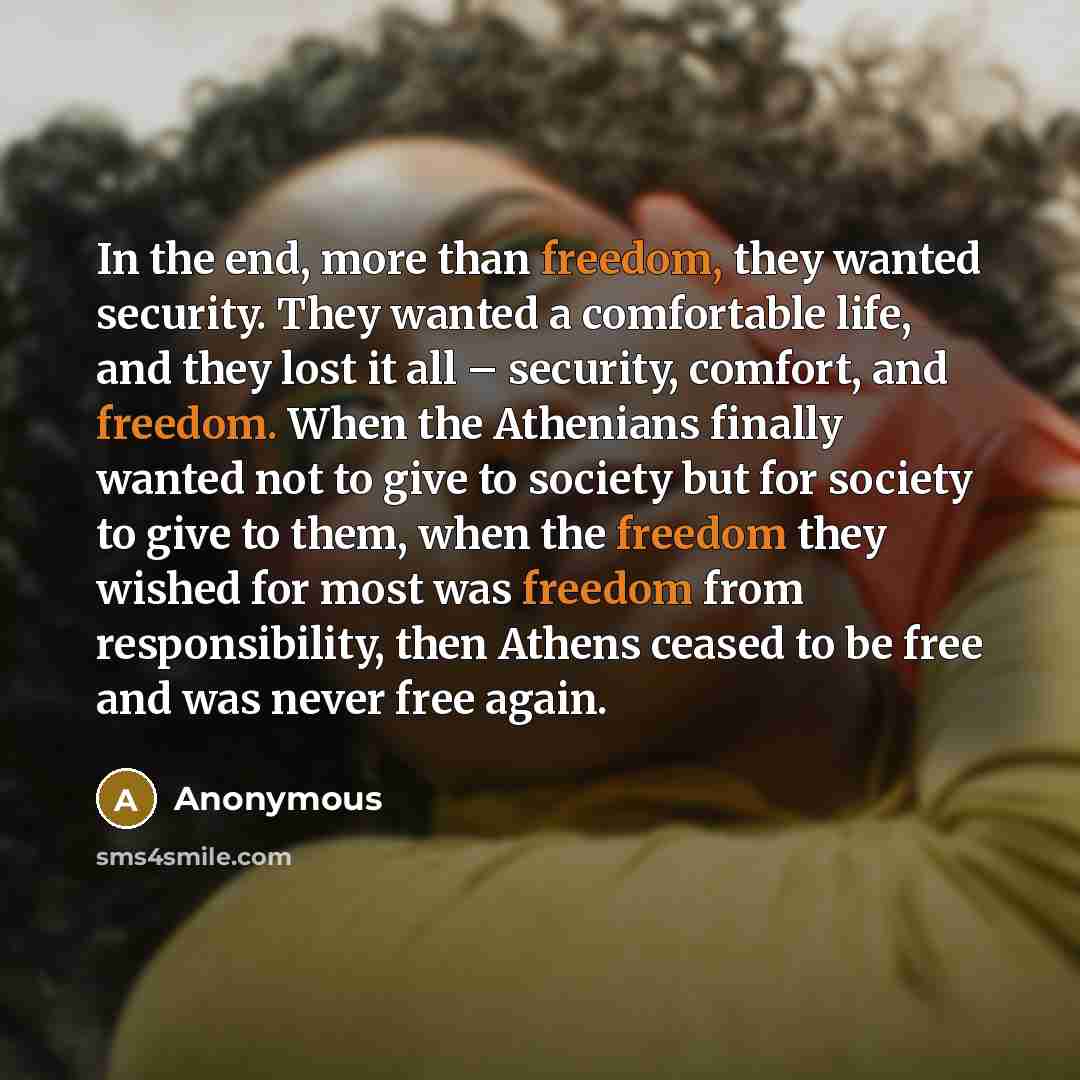 “In the end, more than freedom, they wanted security. They…” quote by Anonymous