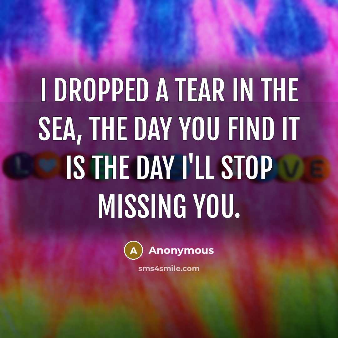 “I dropped a tear in the sea, the day you…” quote by Anonymous