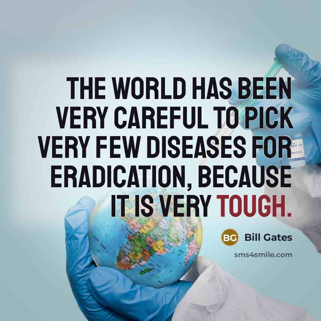 “The world has been very careful to pick very few…” quote by Bill Gates