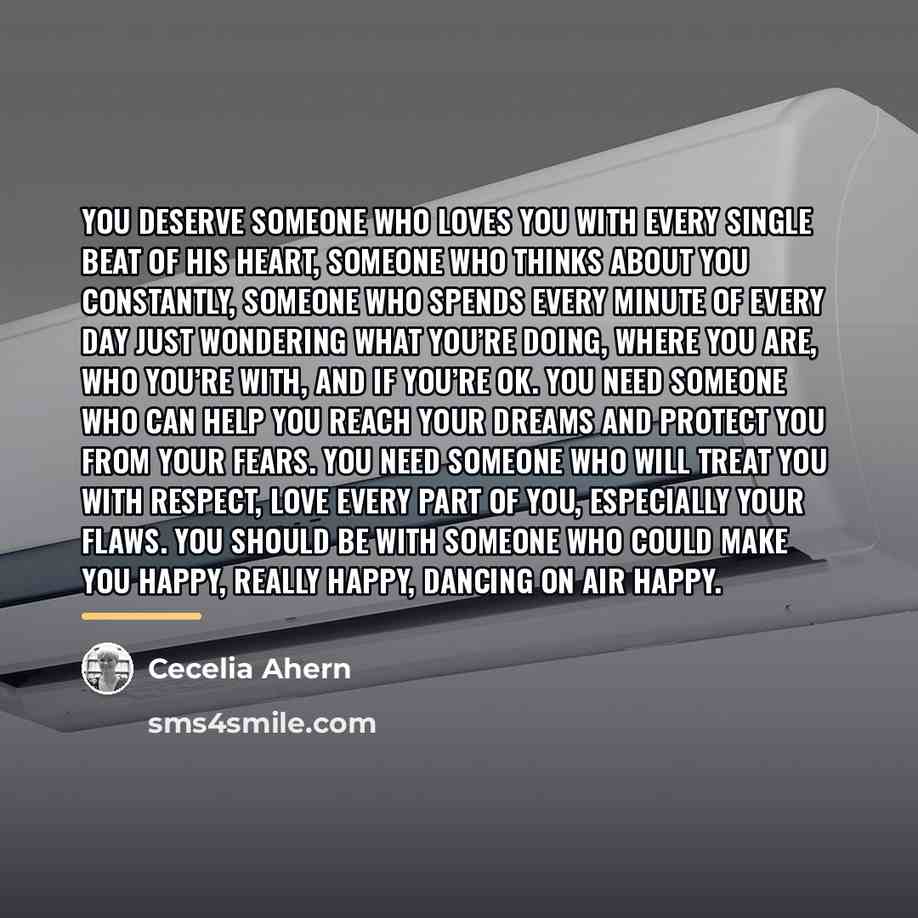 “You deserve someone who loves you with every single beat…” quote by Cecelia Ahern