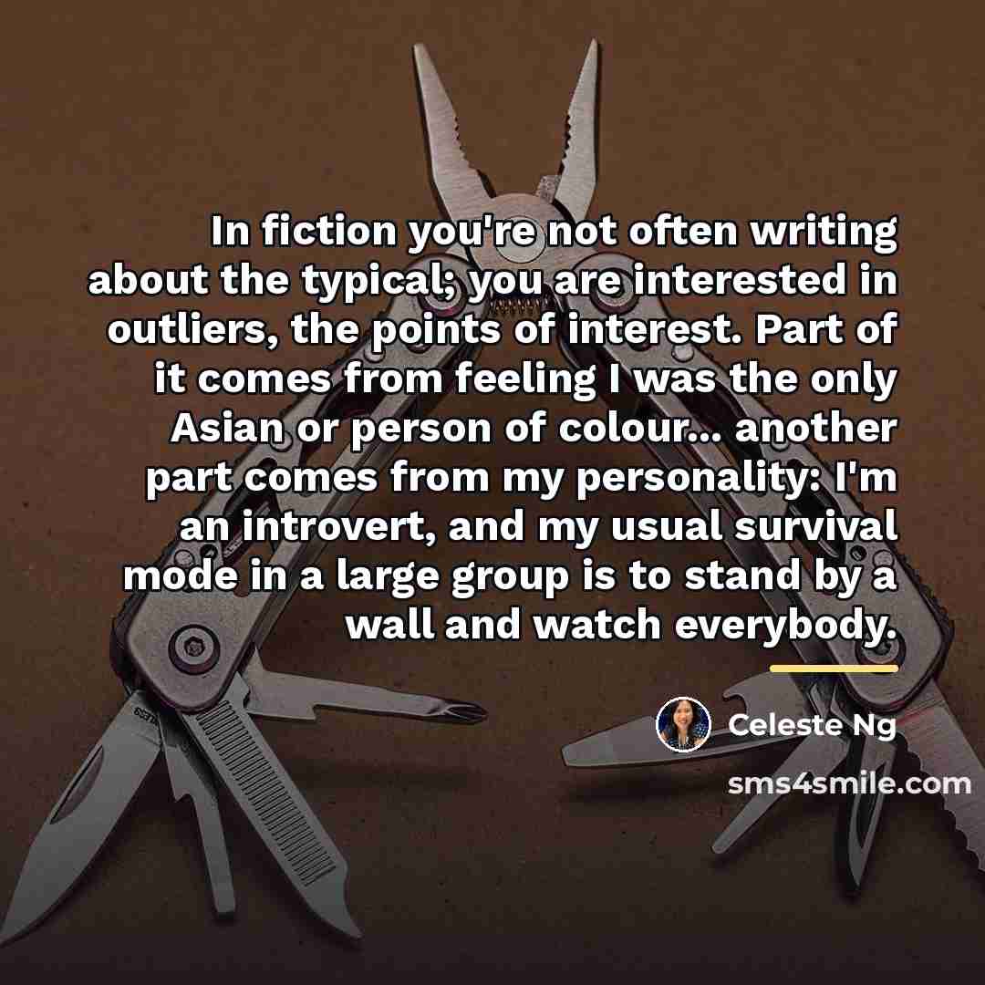 “In fiction you're not often writing about the typical; you…” quote by Celeste Ng