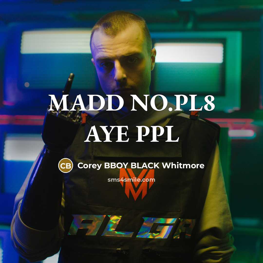 “MADD NO.PL8 AYE PPL” quote by Corey BBOY BLACK Whitmore