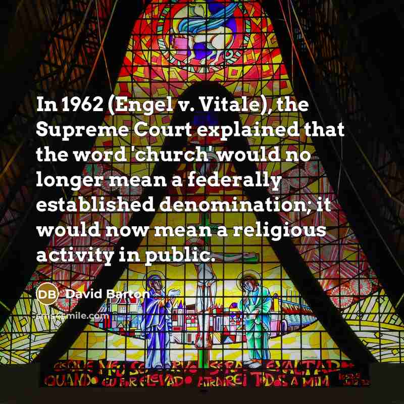 “In 1962 (Engel v. Vitale), the Supreme Court explained that…” quote by David Barton