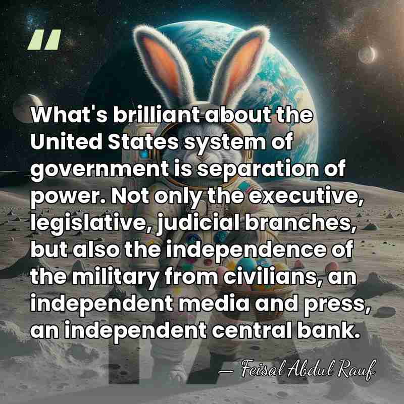 What's brilliant about the United States system of government is separation of&hellip; - Feisal Abdul Rauf
