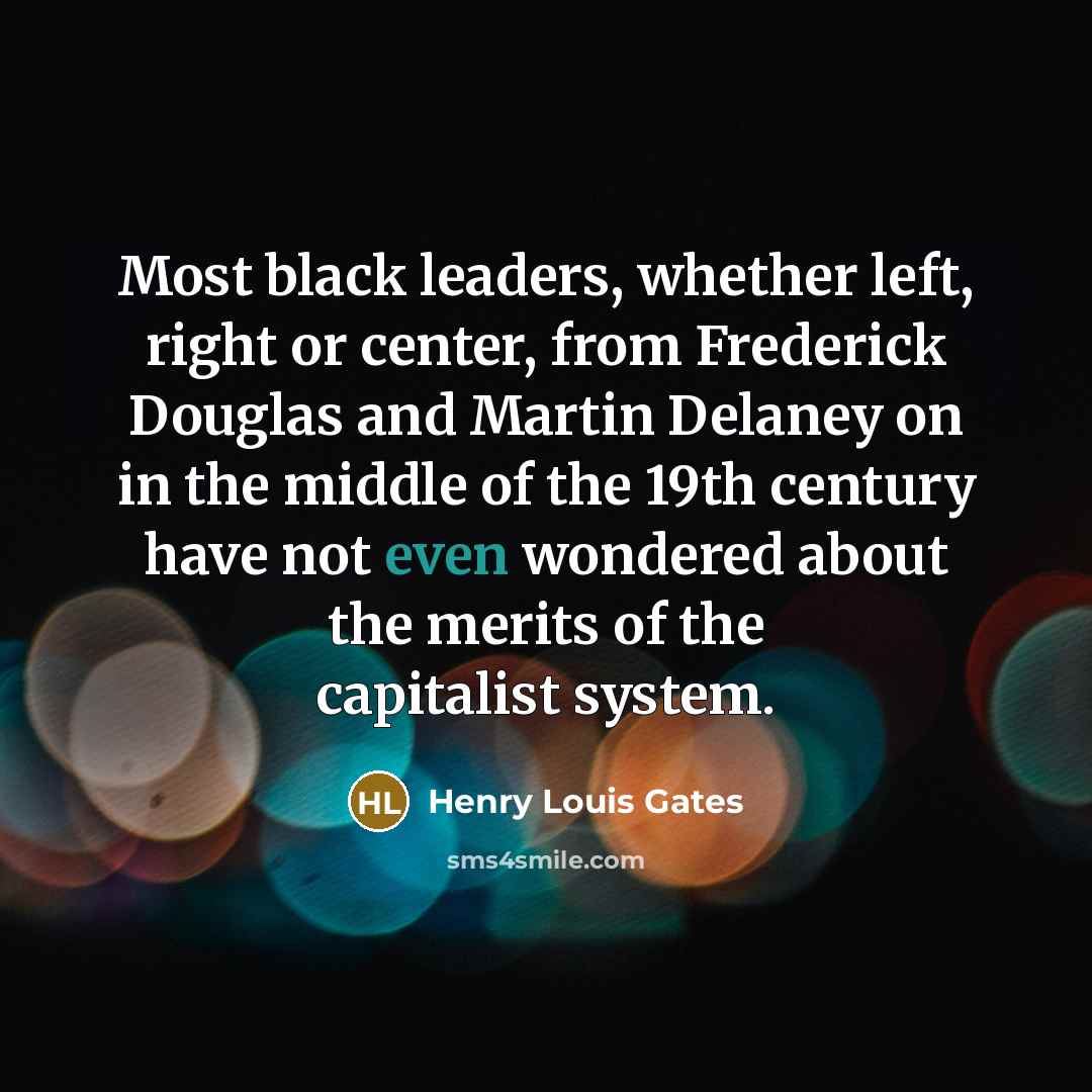 “Most black leaders, whether left, right or center, from Frederick…” quote by Henry Louis Gates