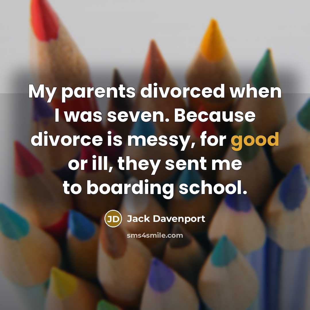 “My parents divorced when I was seven. Because divorce is…” quote by Jack Davenport
