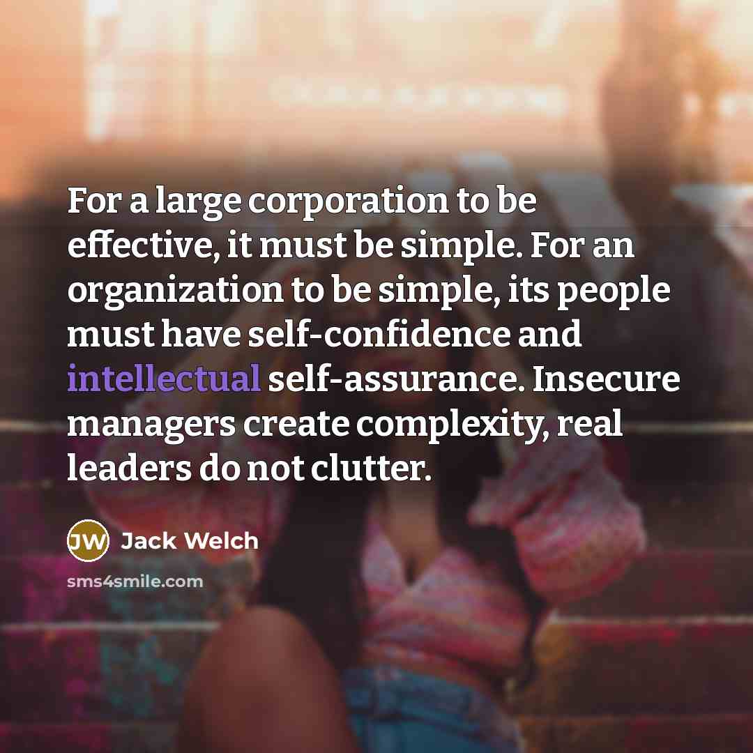 “For a large corporation to be effective, it must be…” quote by Jack Welch