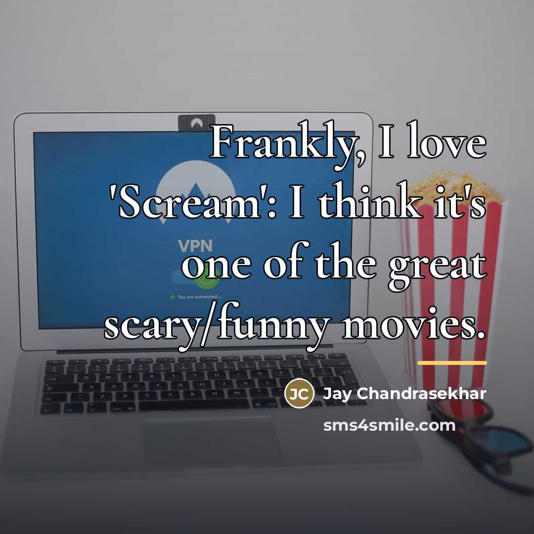 “Frankly, I love 'Scream': I think it's one of the…” quote by Jay Chandrasekhar