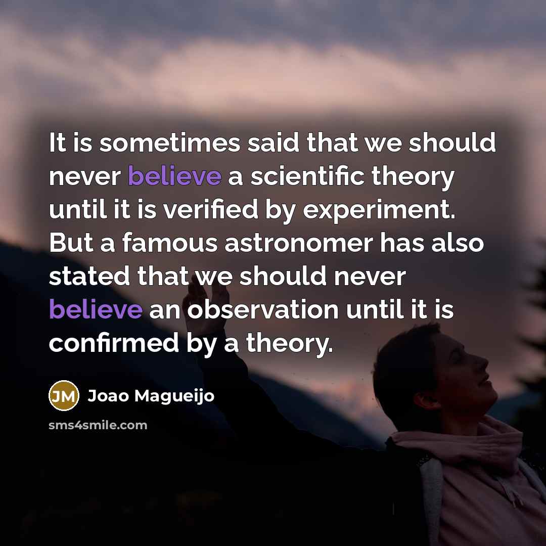 “It is sometimes said that we should never believe a…” quote by Joao Magueijo