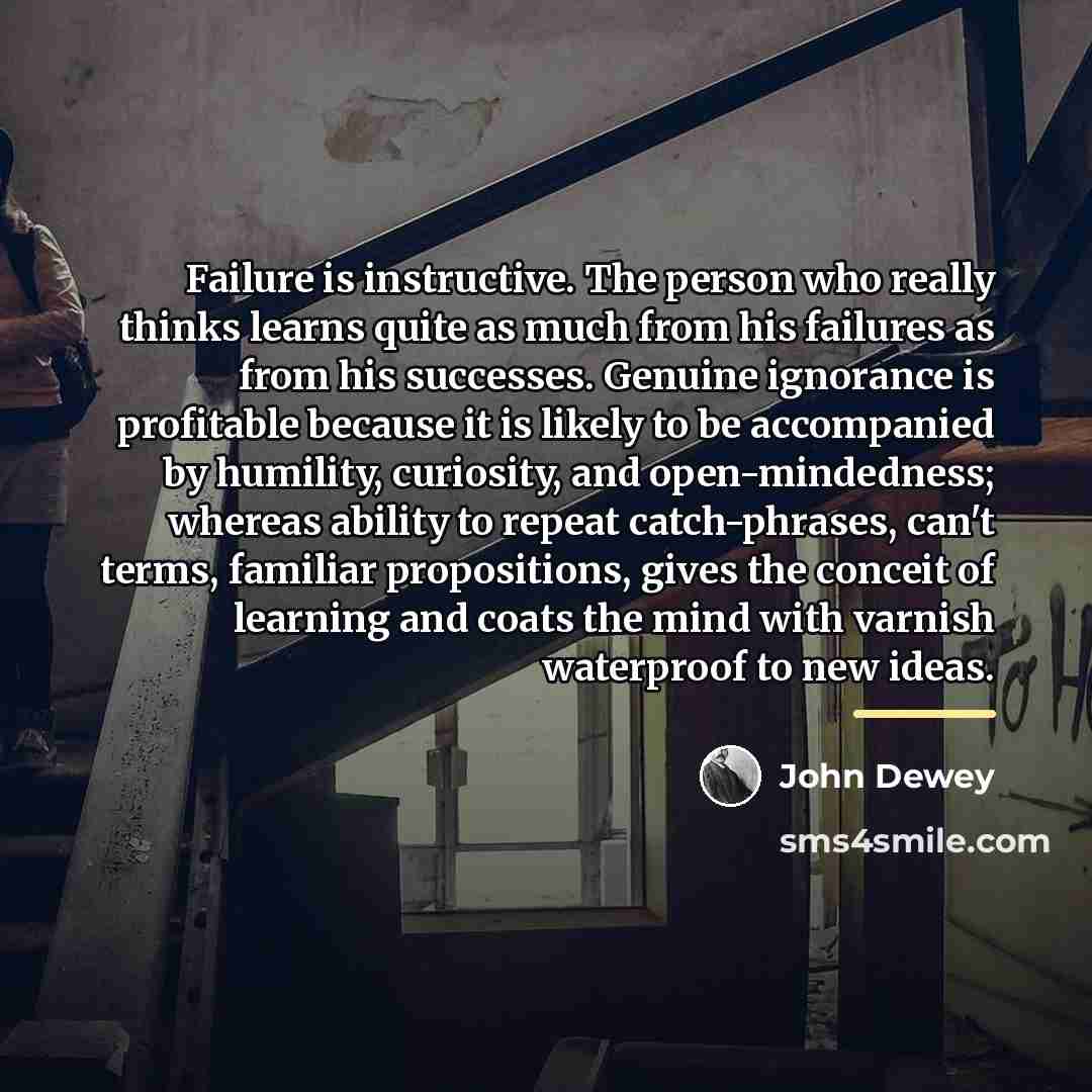 “Failure is instructive. The person who really thinks learns quite…” quote by John Dewey
