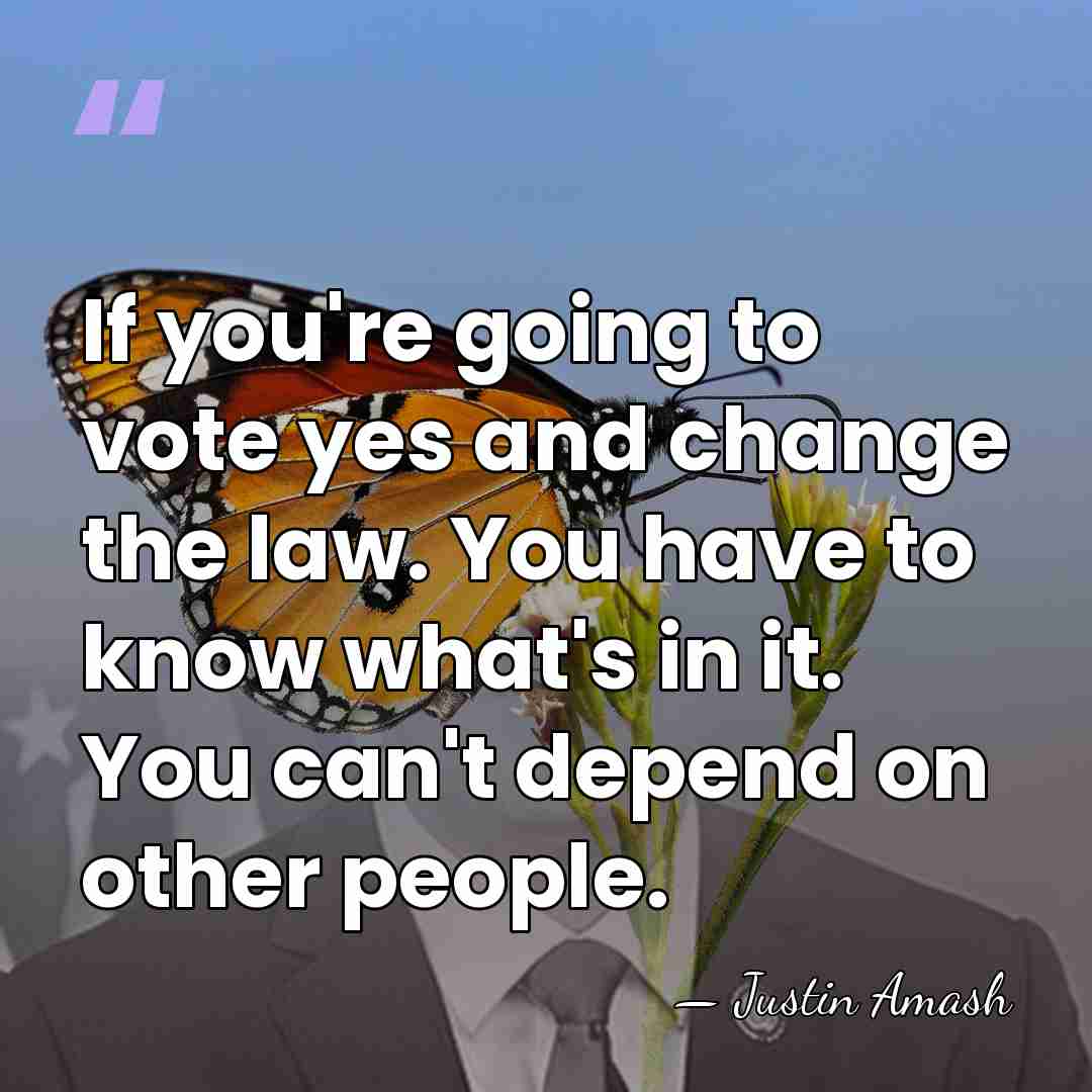 If you're going to vote yes and change the law. You have&hellip; - Justin Amash