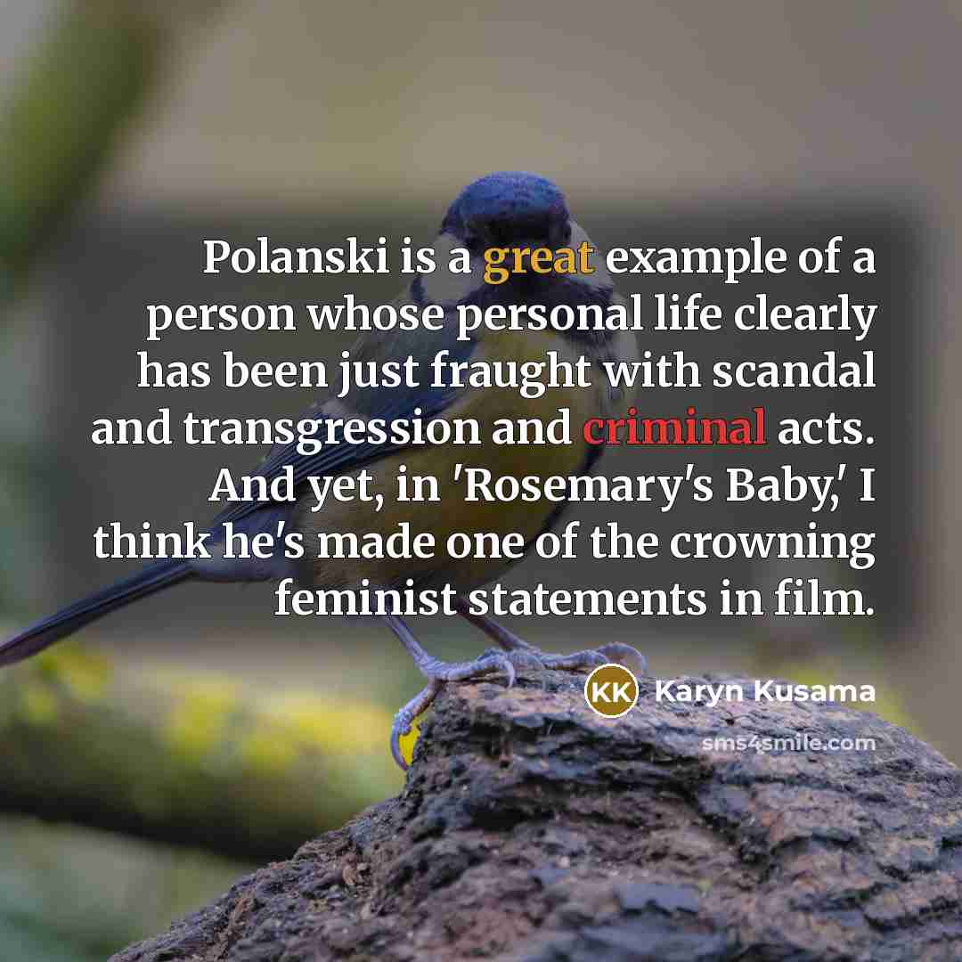 “Polanski is a great example of a person whose personal…” quote by Karyn Kusama