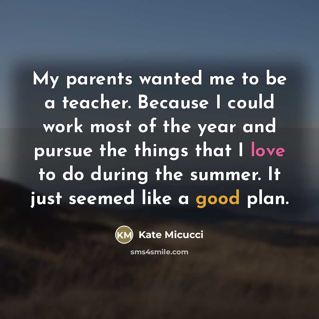 “My parents wanted me to be a teacher. Because I…” quote by Kate Micucci