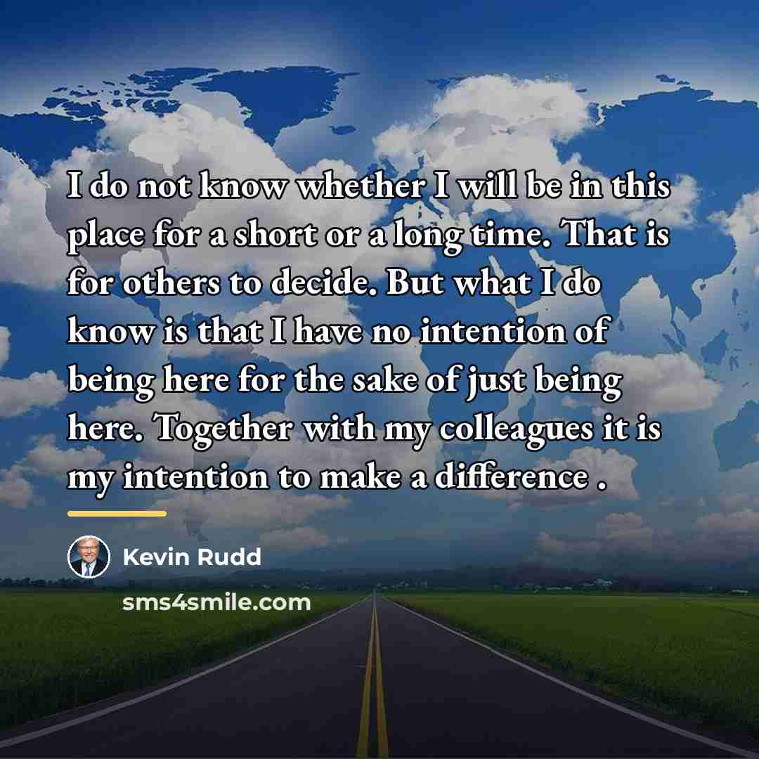 “I do not know whether I will be in this…” quote by Kevin Rudd