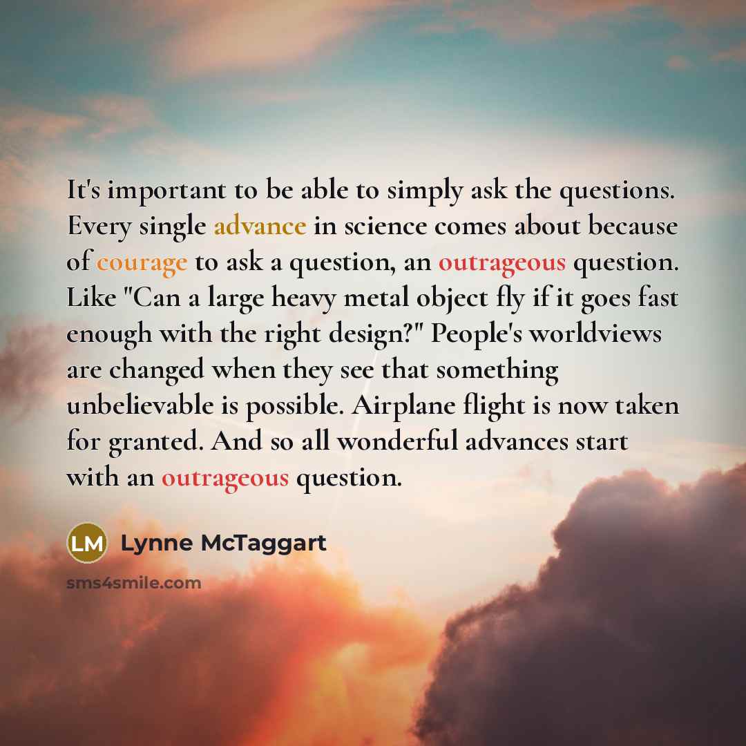 “It's important to be able to simply ask the questions.…” quote by Lynne McTaggart