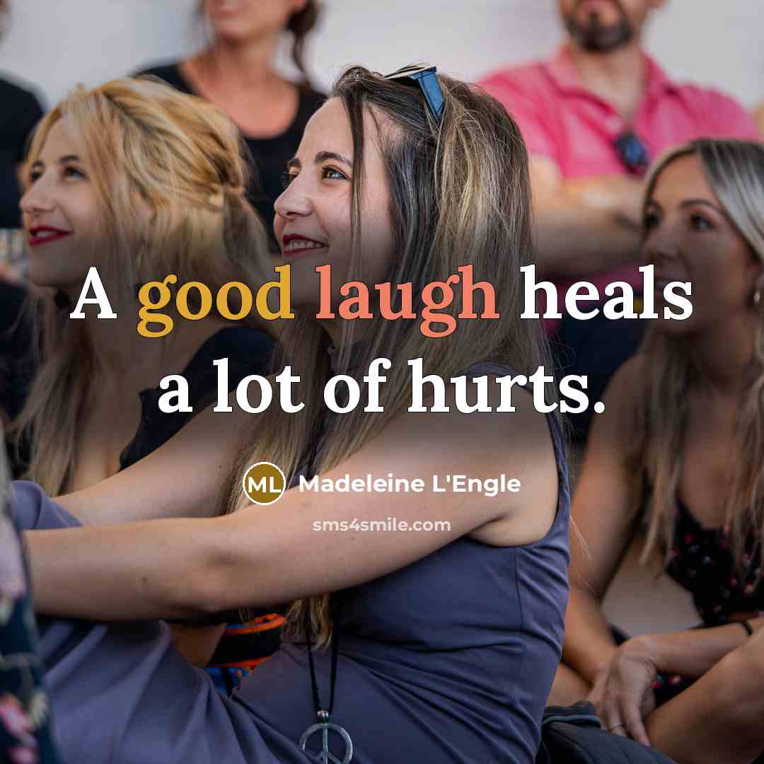 “A good laugh heals a lot of hurts.…” quote by Madeleine L'Engle