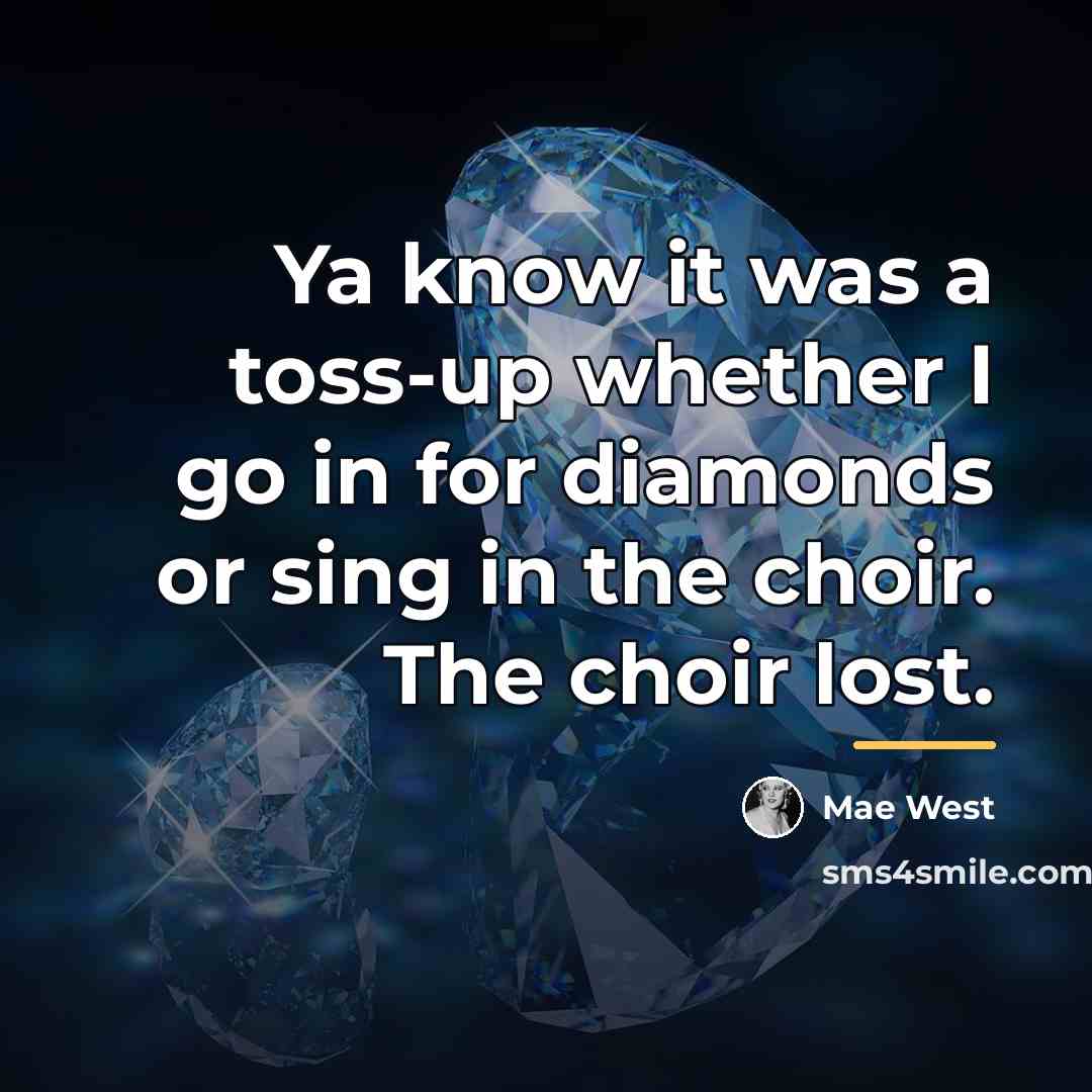 “Ya know it was a toss-up whether I go in…” quote by Mae West