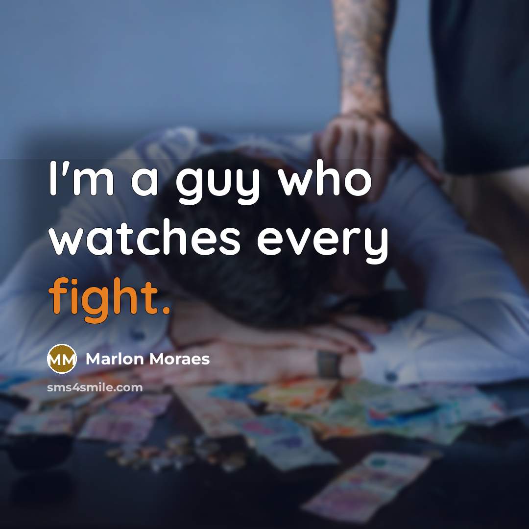 “I'm a guy who watches every fight.…” quote by Marlon Moraes