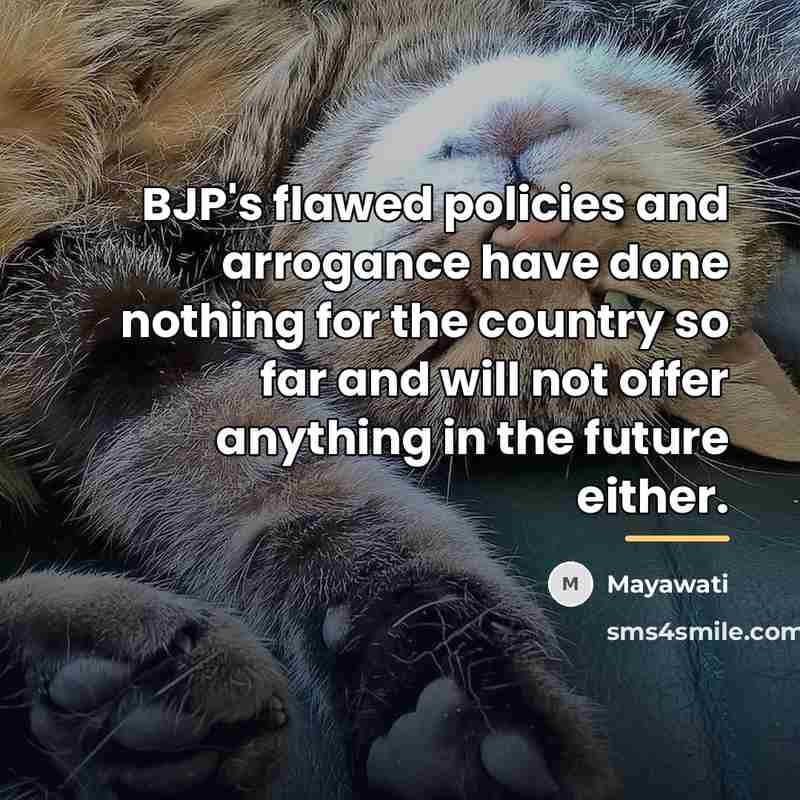 “BJP's flawed policies and arrogance have done nothing for the…” quote by Mayawati
