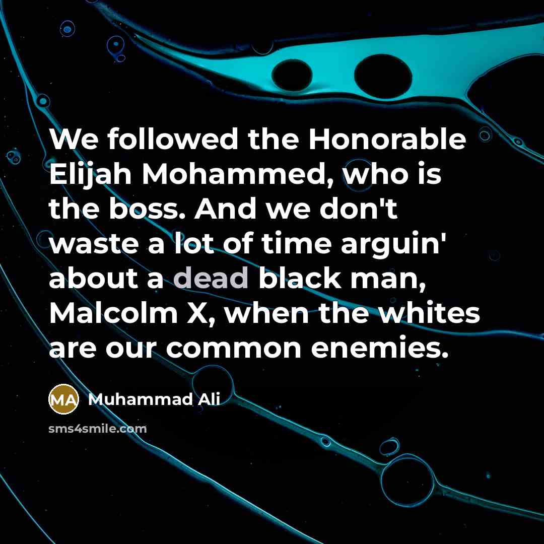 “We followed the Honorable Elijah Mohammed, who is the boss.…” quote by Muhammad Ali