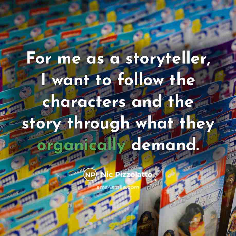 “For me as a storyteller, I want to follow the…” quote by Nic Pizzolatto