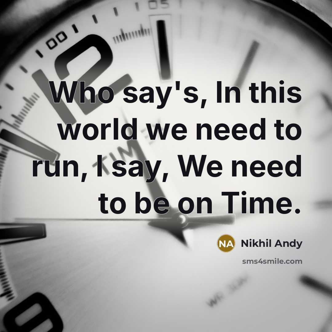 “Who say's, In this world we need to run, I…” quote by Nikhil Andy