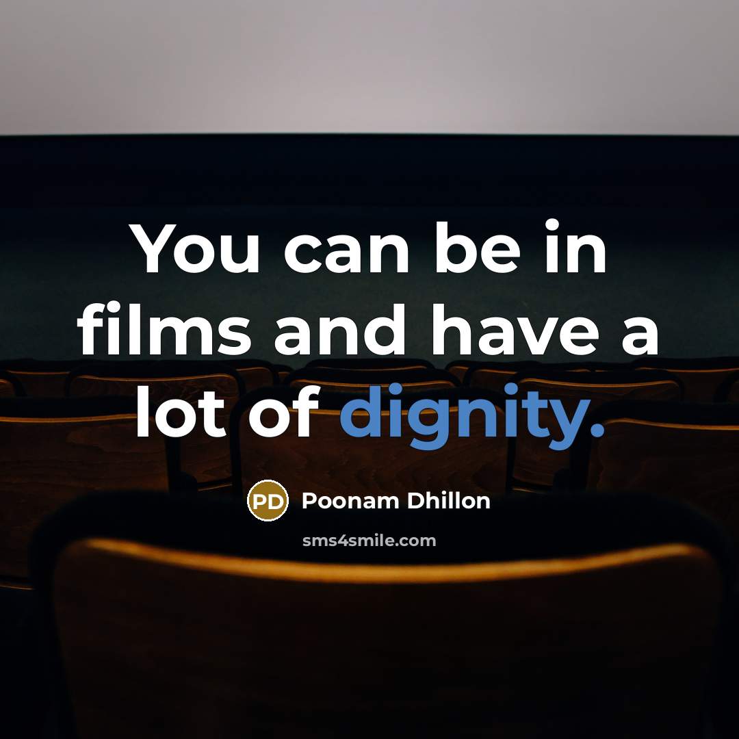 “You can be in films and have a lot of…” quote by Poonam Dhillon