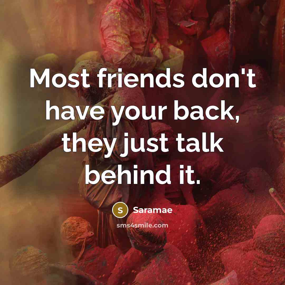 “Most friends don't have your back, they just talk behind…” quote by Saramae