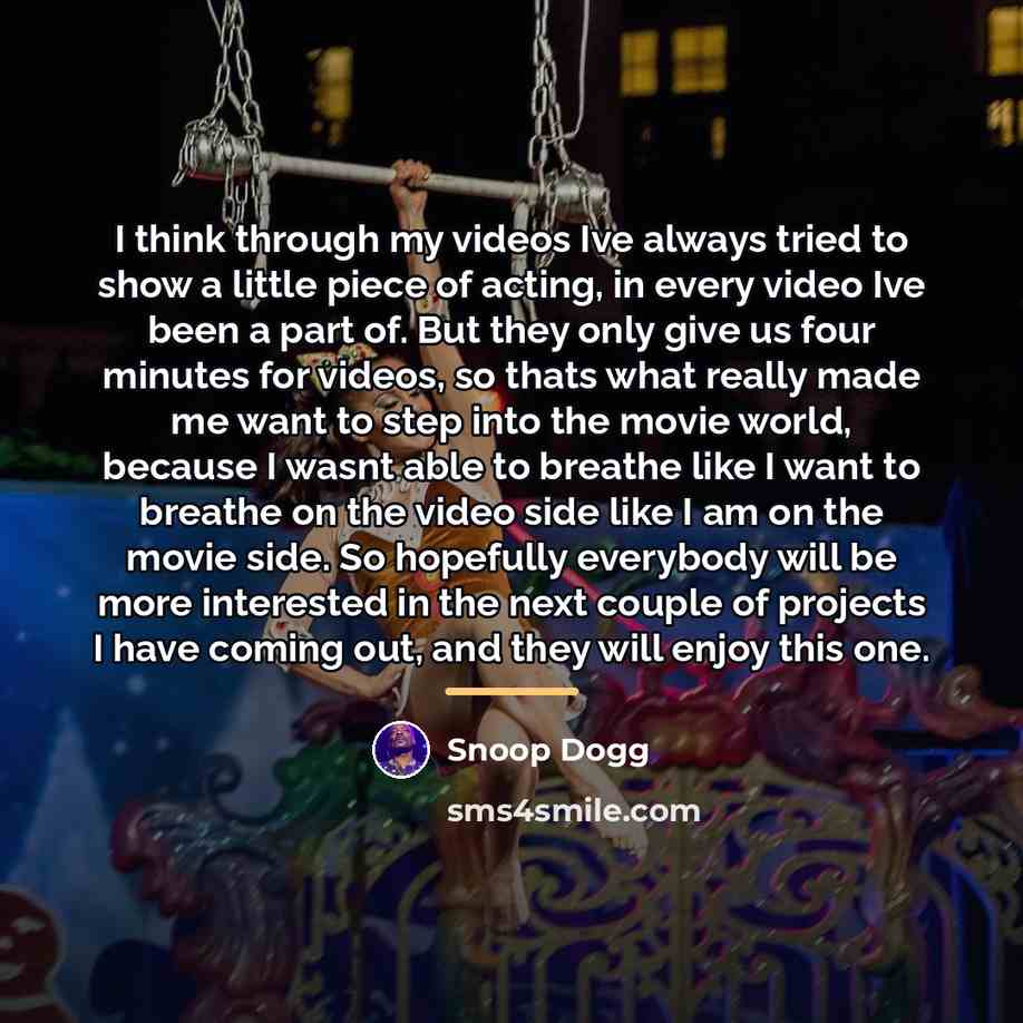 “I think through my videos Ive always tried to show…” quote by Snoop Dogg