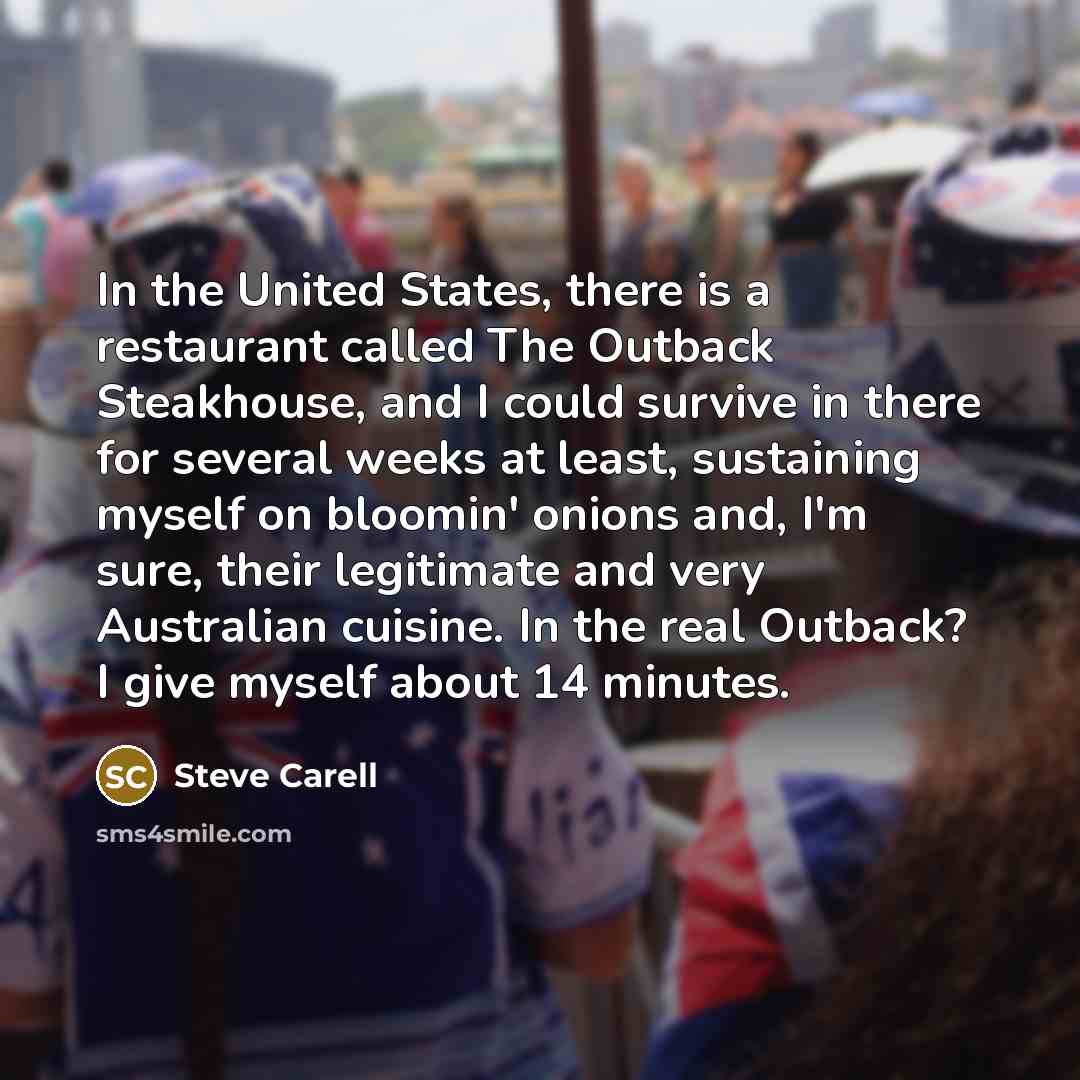 “In the United States, there is a restaurant called The…” quote by Steve Carell