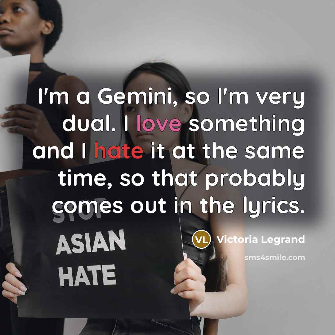 “I'm a Gemini, so I'm very dual. I love something…” quote by Victoria Legrand