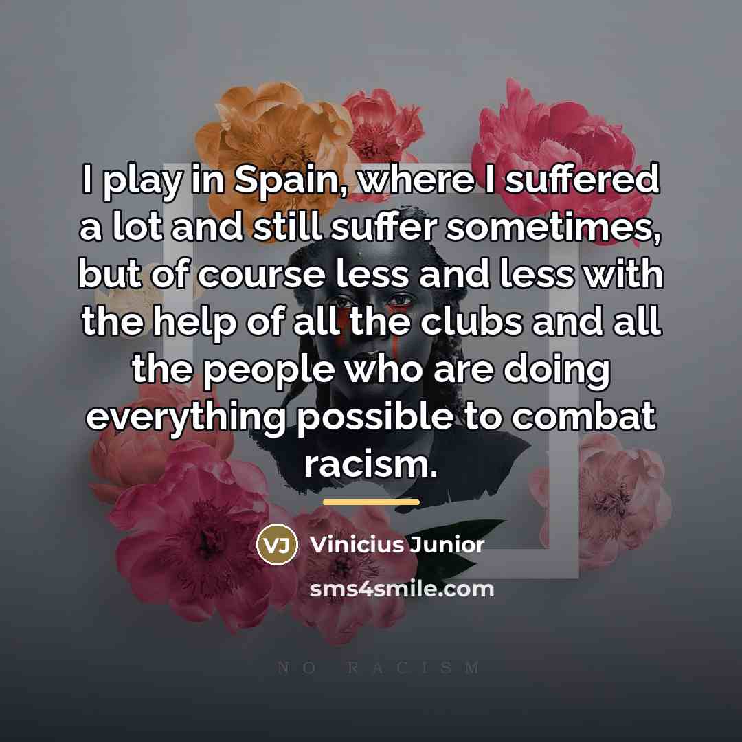 “I play in Spain, where I suffered a lot and…” quote by Vinicius Junior