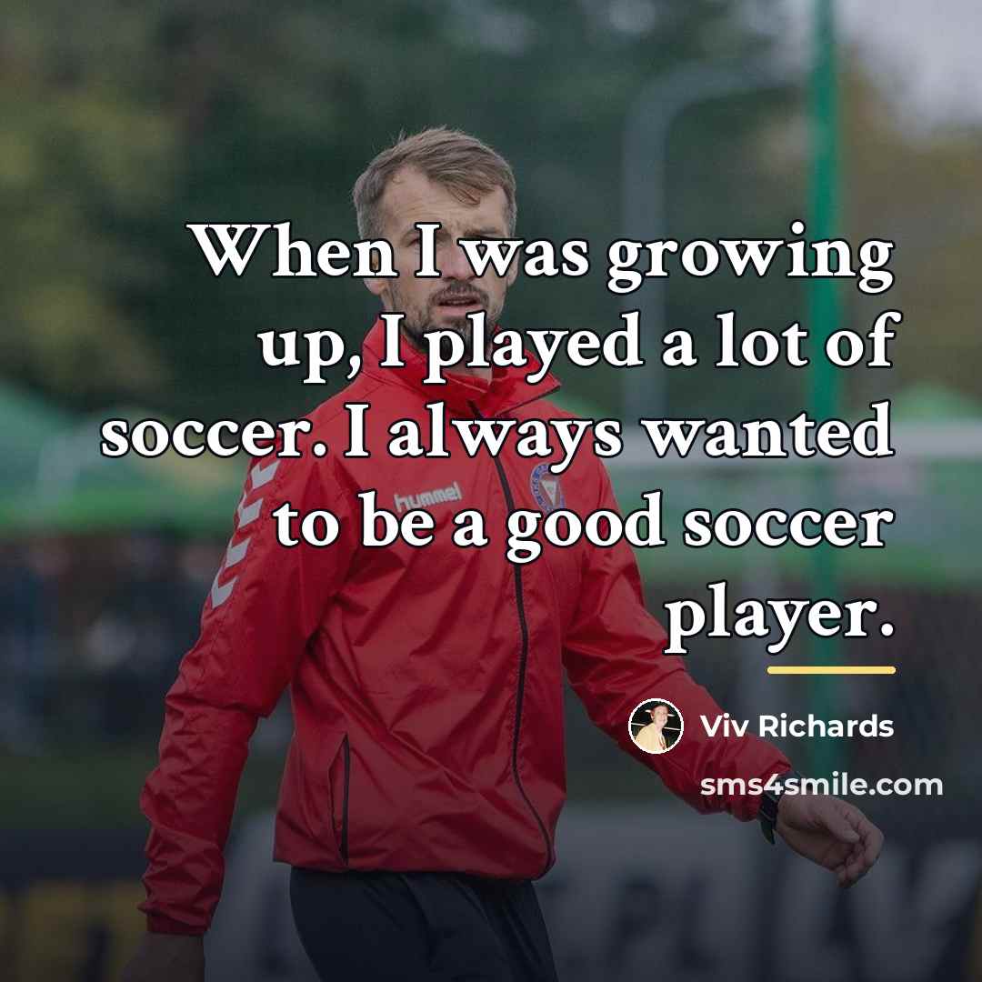 “When I was growing up, I played a lot of…” quote by Viv Richards
