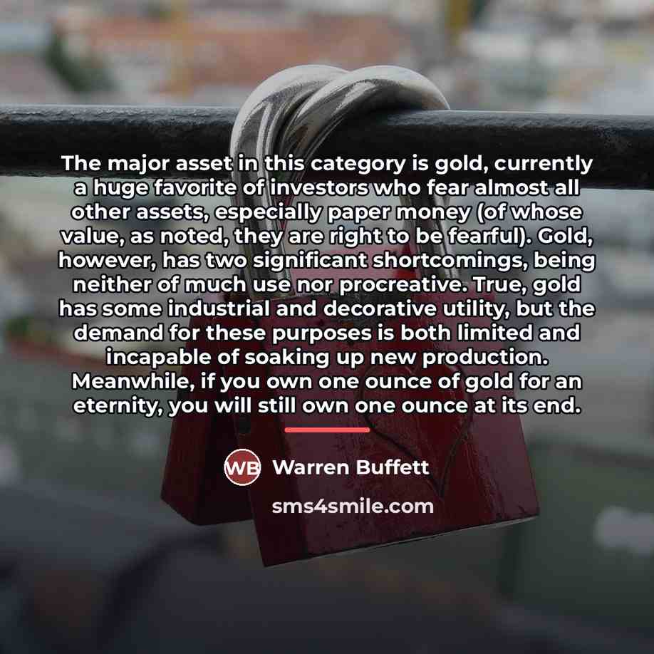 “The major asset in this category is gold, currently a…” quote by Warren Buffett