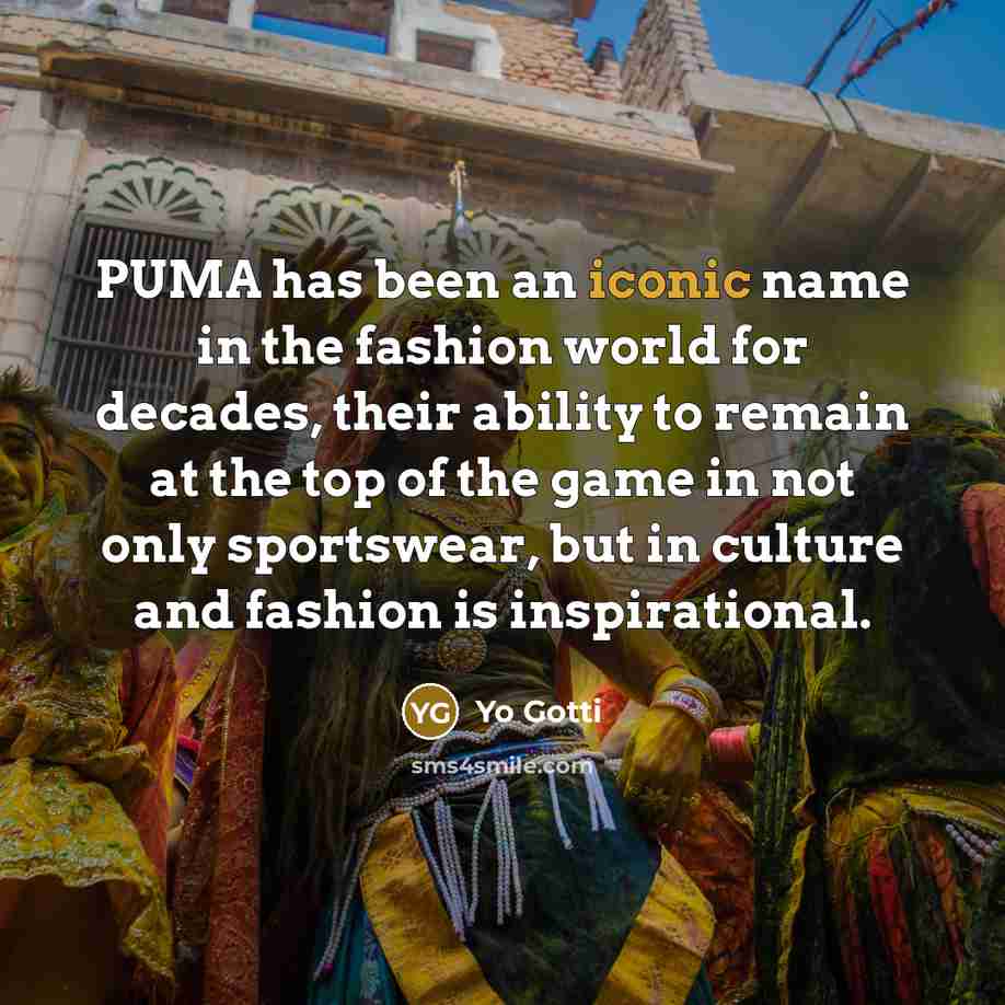 “PUMA has been an iconic name in the fashion world…” quote by Yo Gotti