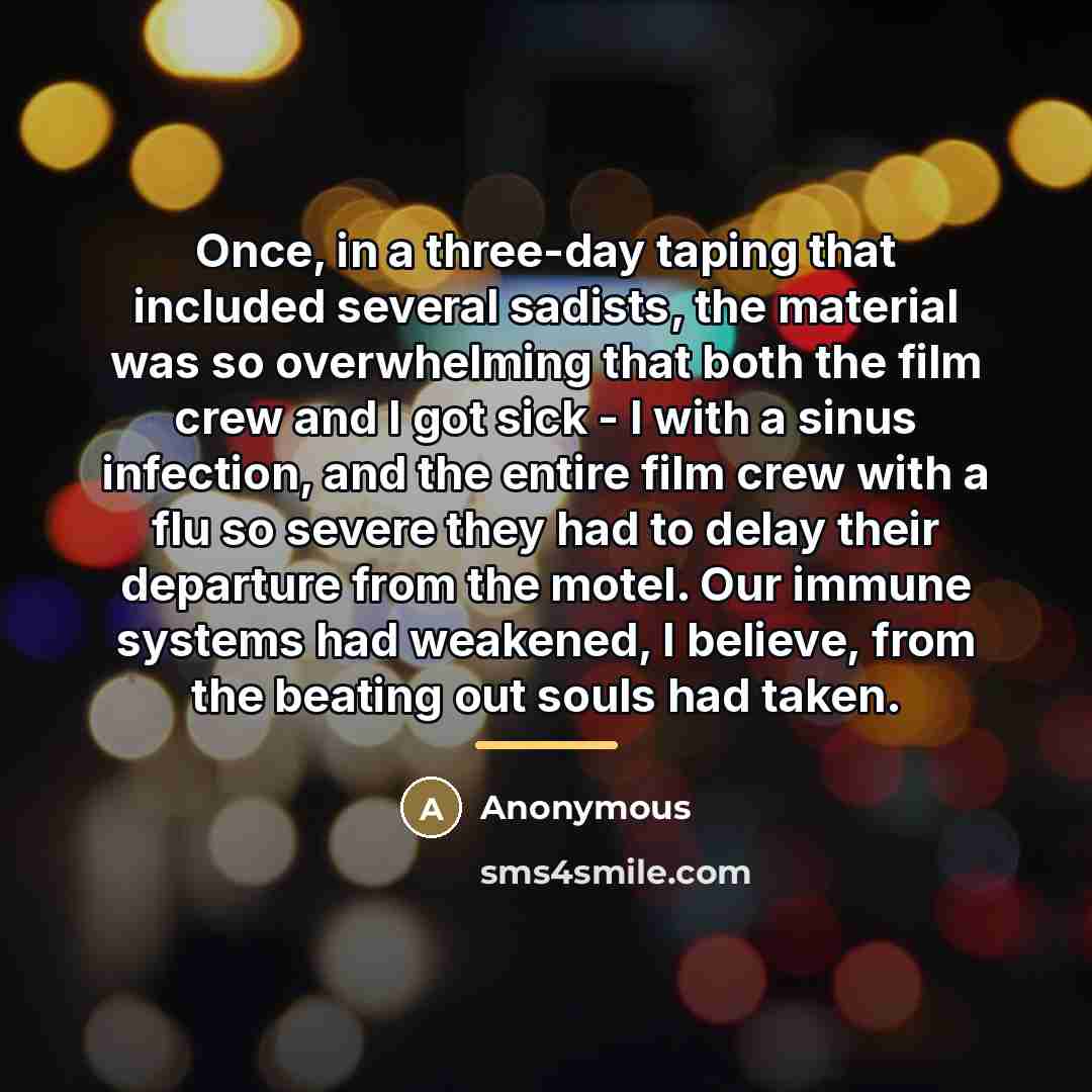 “Once, in a three-day taping that included several sadists, the…” quote by Anonymous