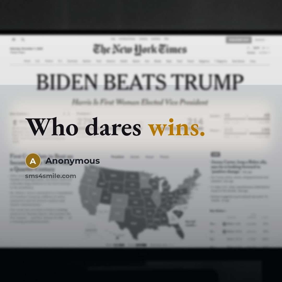 “Who dares wins.” quote by Anonymous