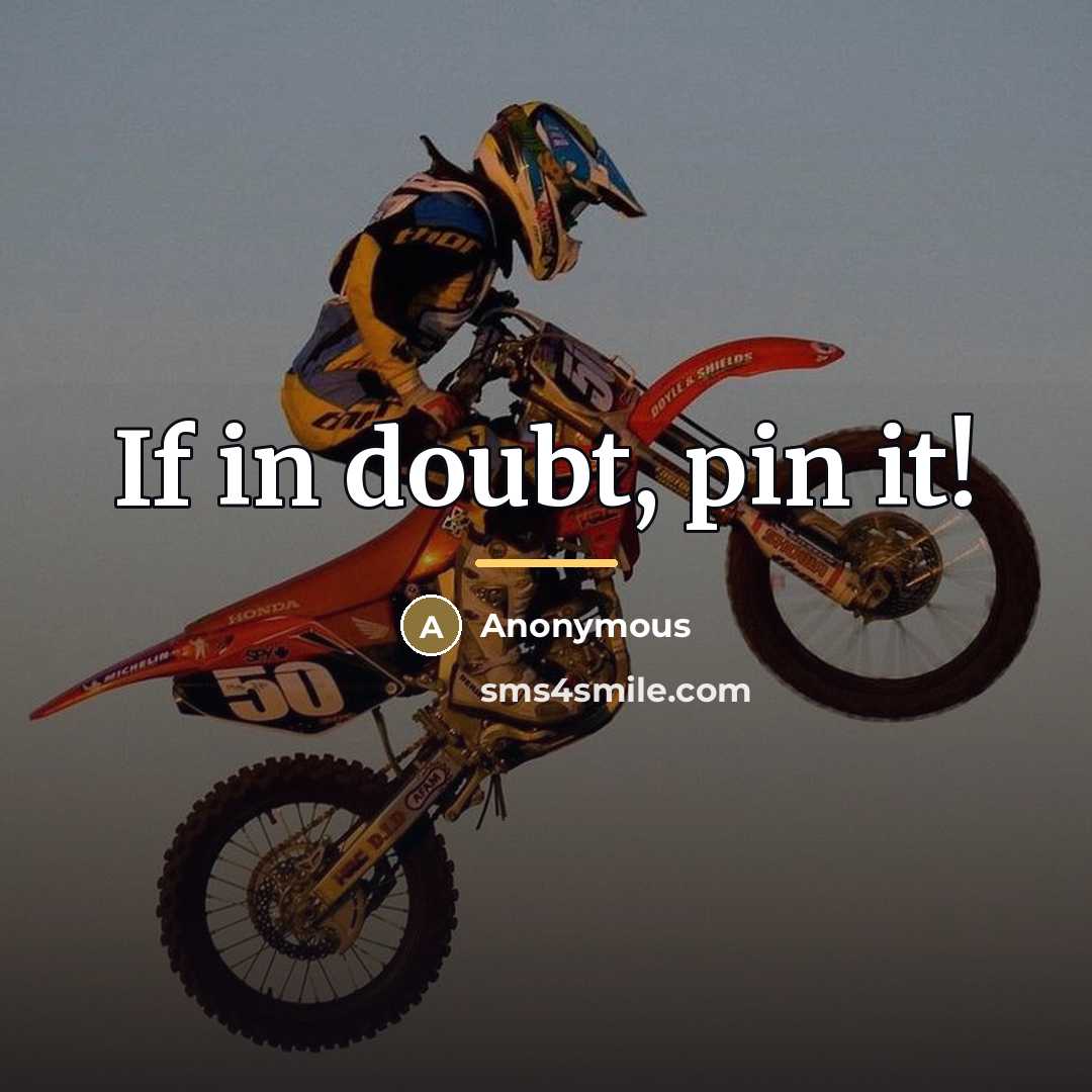 “If in doubt, pin it!…” quote by Anonymous