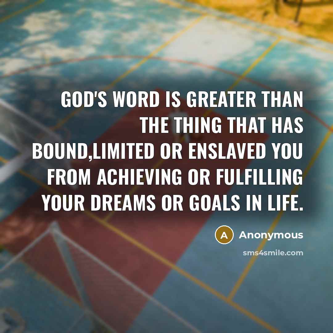 “GOD'S word is greater than the thing that has bound,limited…” quote by Anonymous