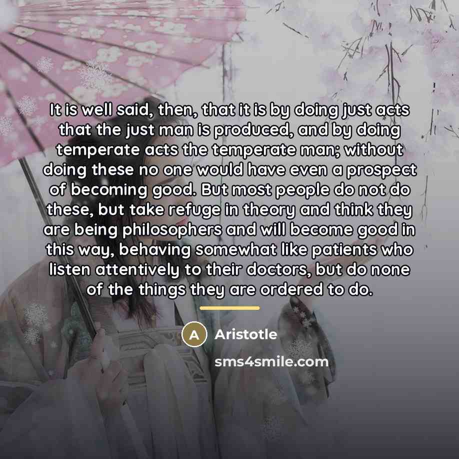 “It is well said, then, that it is by doing…” quote by Aristotle
