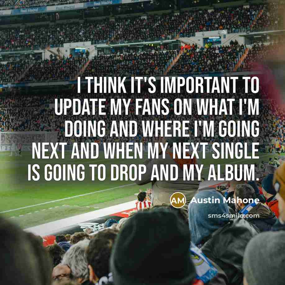 “I think it's important to update my fans on what…” quote by Austin Mahone