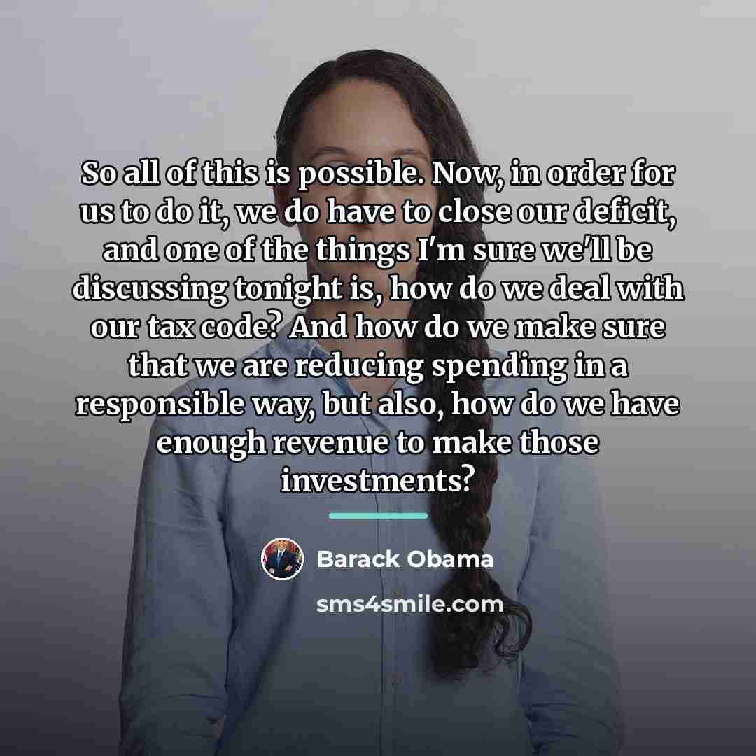 “So all of this is possible. Now, in order for…” quote by Barack Obama