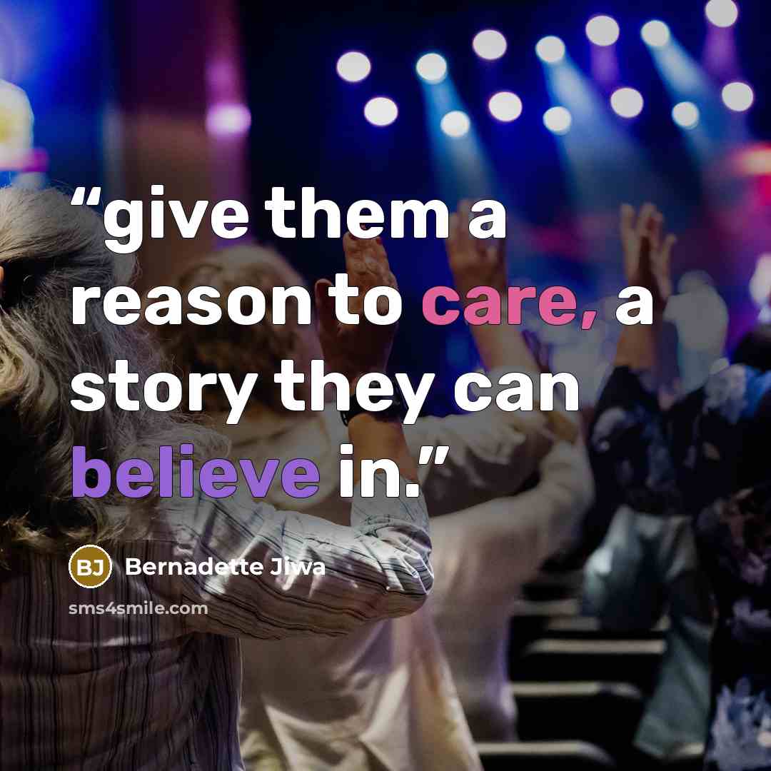 “give them a reason to care, a story they can believe in.” quote by Bernadette Jiwa