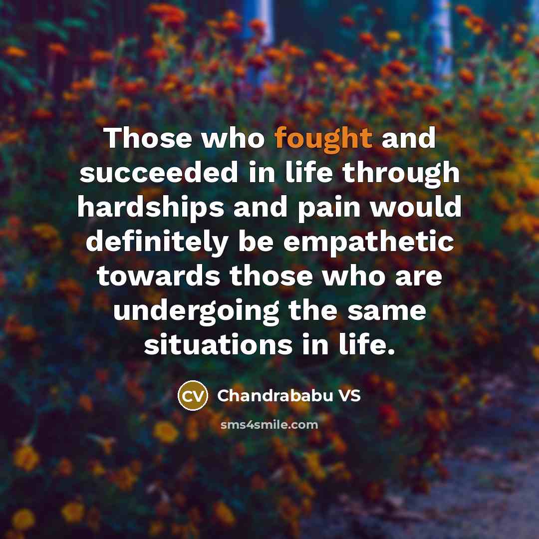 “Those who fought and succeeded in life through hardships and…” quote by Chandrababu VS