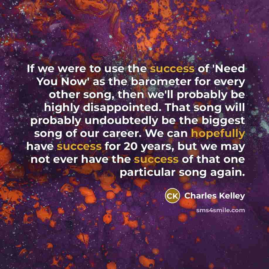 “If we were to use the success of 'Need You…” quote by Charles Kelley