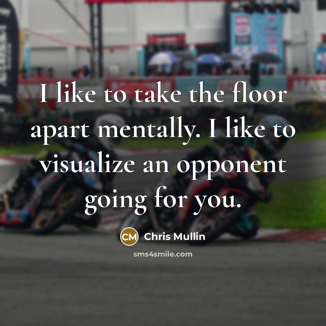 “I like to take the floor apart mentally. I like…” quote by Chris Mullin